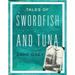 Tales of Swordfish and Tuna