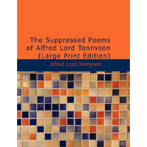 The Suppressed Poems of Alfred Lord Tennyson (Large Print Edition)