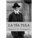 La tia tula (Spanish Edition)