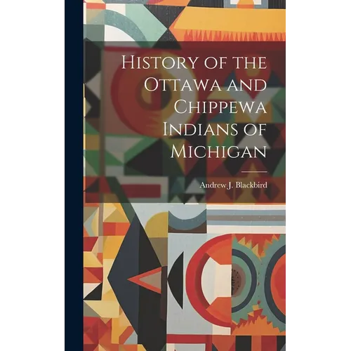 History of the Ottawa and Chippewa Indians of Michigan