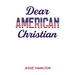 Dear American Christian