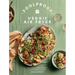 Foolproof Veggie Air Fryer: 60 Simple and Speedy Vegetarian Dishes