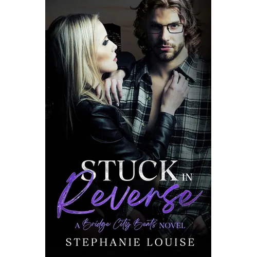 Stuck in Reverse: A Bridge City Beats Novel