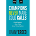 Champions Never Make Cold Calls: High-Impact, Low-Cost Lead Generation