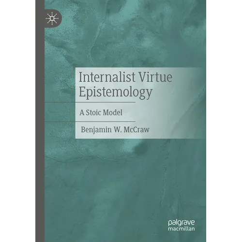 Internalist Virtue Epistemology: A Stoic Model