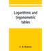 Logarithmic and trigonometric tables