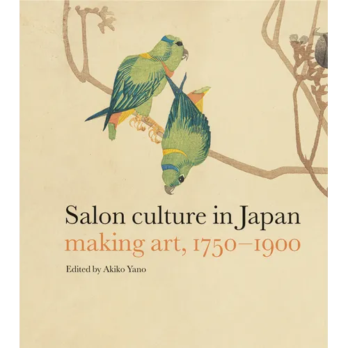 Salon Culture in Japan: Making Art, 1750-1900