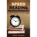 Speed Reading: How to Master Your Attention and Focus Triple Your Reading Speed (The Ultimate Guide to Master Fast Reading and Increase Memory)