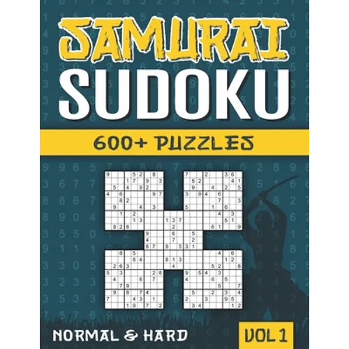 Samurai Sudoku: Sudoku Book for Adults with 600+ 5 in 1 Sudoku - Normal and Hard - Vol 1