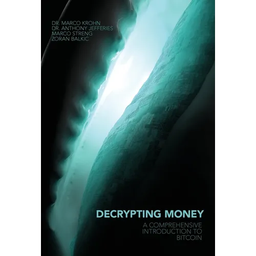 Decrypting Money: A Comprehensive Introduction to Bitcoin