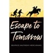 Escape to Tomorrow
