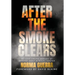 After the Smoke Clears: My Life Among Heroes at Brooke Army Medical Center