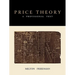 Price Theory: A Provisional Text