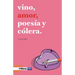 Vino, amor, poesía y cólera