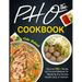 The Pho Cookbook: Genuine 250+ Recipe and Crucial Methods for Mastering the Famous Noodle Soup of Vietnam