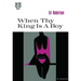 When Thy King Is a Boy