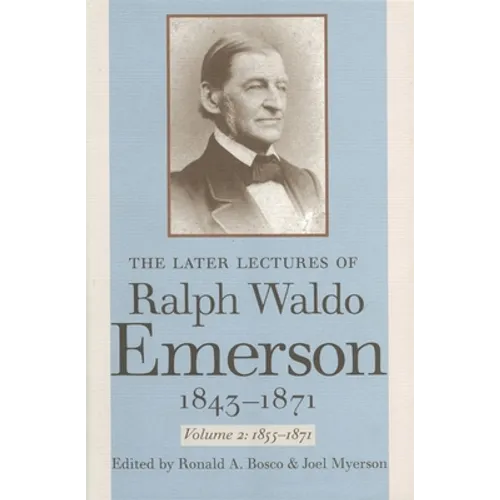 The Later Lectures of Ralph Waldo Emerson, 1843-1871