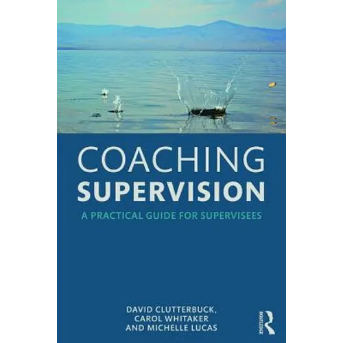 Coaching Supervision: A Practical Guide for Supervisees