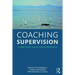 Coaching Supervision: A Practical Guide for Supervisees