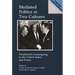 Mediated Politics in Two Cultures: Presidential Campaigning in the United States and France