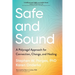 Safe and Sound: A Polyvagal Approach for Connection, Change, and Healing