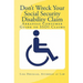 Don't Wreck Your Social Security Disability Claim: Arkansas Consumer Guide To Ssdi Claims