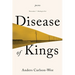 Disease of Kings: Poems