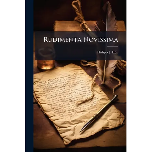 Rudimenta Novissima
