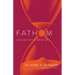 Fathom Bible Studies: The Wisdom of the Kingdom Student Journal (Job-Song of Songs)