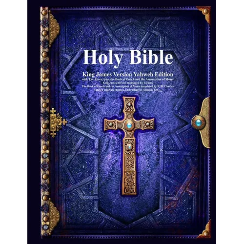 Holy Bible King James Version Yahweh Edition with The Apocrypha, the Book of Enoch and the Assumption of Moses