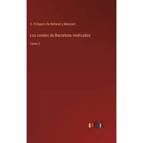 Los condes de Barcelona vindicados: Tomo 2