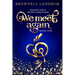We Meet Again: An epic reincarnation mystery about a famous couple reunited to change the world.