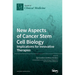 New Aspects of Cancer Stem Cell Biology: Implications for Innovative Therapies