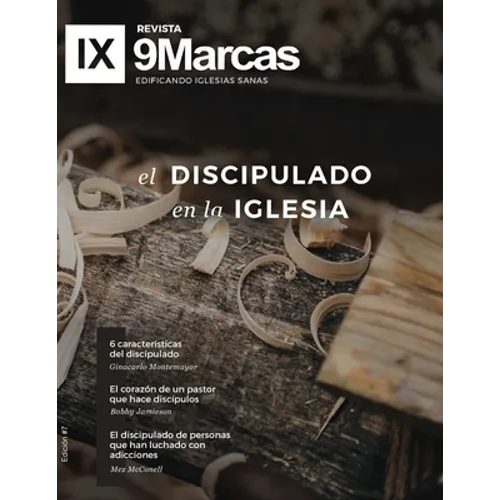 El discipulado en la iglesia Revista 9Marcas