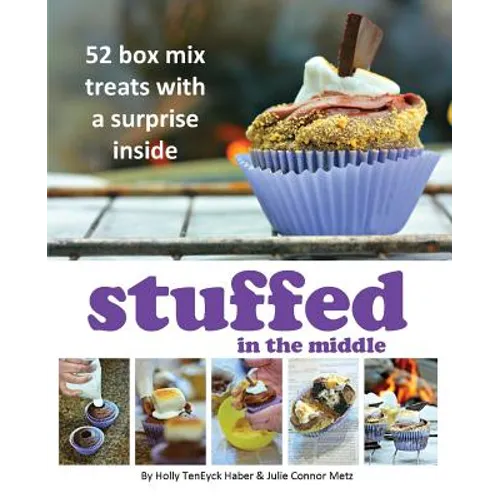 Stuffed in the Middle: 52 Box Mix Treats with a Surprise Inside