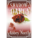 Shadow of Darcy: A Sensual Pride & Prejudice Paranormal Variation
