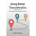 Grace-Based Transformation: The 3-Stage Journey to Wholeness in Christ