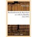 Bombardement de Barcelone Ou Voilà Les Bastilles: Histoire de l'Insurrection Et Du Bombardement, Documents Historiques, Opinion Des Journaux