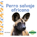 Perro Salvaje Africano (African Painted Dogs)