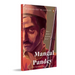 Mangal Pandey: Brave Martyr or Accidental Hero?