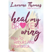Heal My Broken Wing: How To Rebuild After Heartbreak