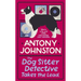 The Dog Sitter Detective Takes the Lead: The Tail-Wagging Cosy Crime Series