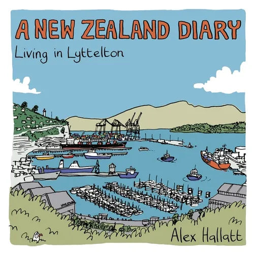 A New Zealand Diary: Living in Lyttelton - Paperback