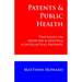 Patents and Public Health: Two Essays on Medicine & Genetics as Intellectual Property