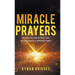 Miracle Prayers: 100 Prayers and Decrees That Release Miracle-Working Power