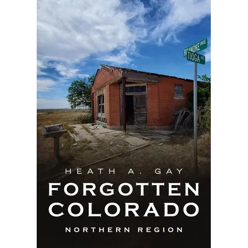 Forgotten Colorado: Northern Region