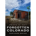 Forgotten Colorado: Northern Region