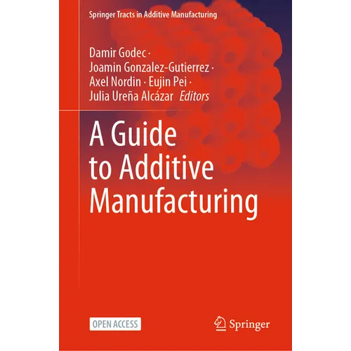 A Guide to Additive Manufacturing
