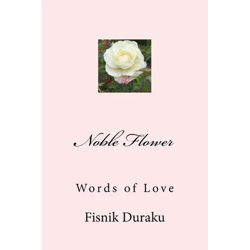 Noble Flower: Words of Love