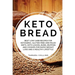Keto Bread: Best Low Carb Recipes for Ketogenic, Gluten Free and Paloe Diets. Keto Loaves, Buns, Muffins, and Cookies for Rapid We
